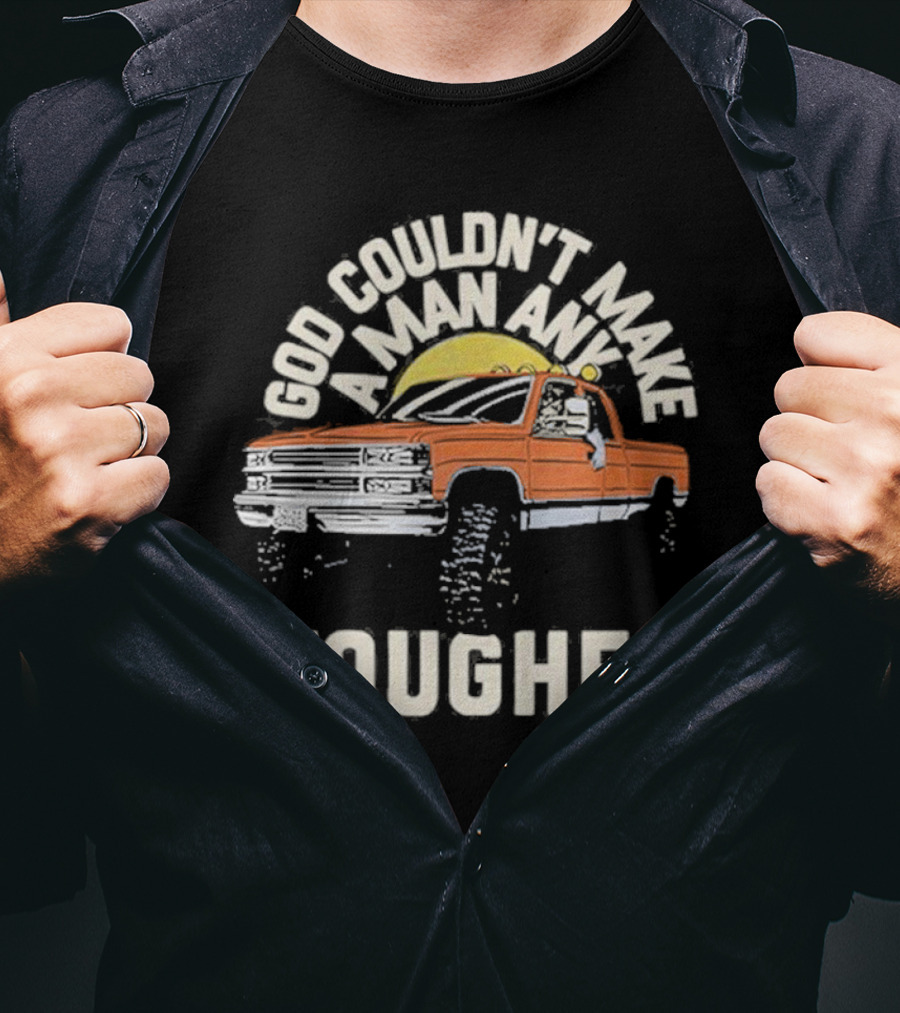 Luke Combs God Couldn't Make A Man Any Tougher With Orange Truck Scene T-Shirt