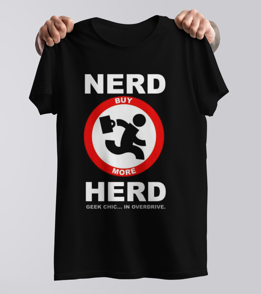 Nerd Herd Buy More Geek Chic In Overdrive T-Shirt