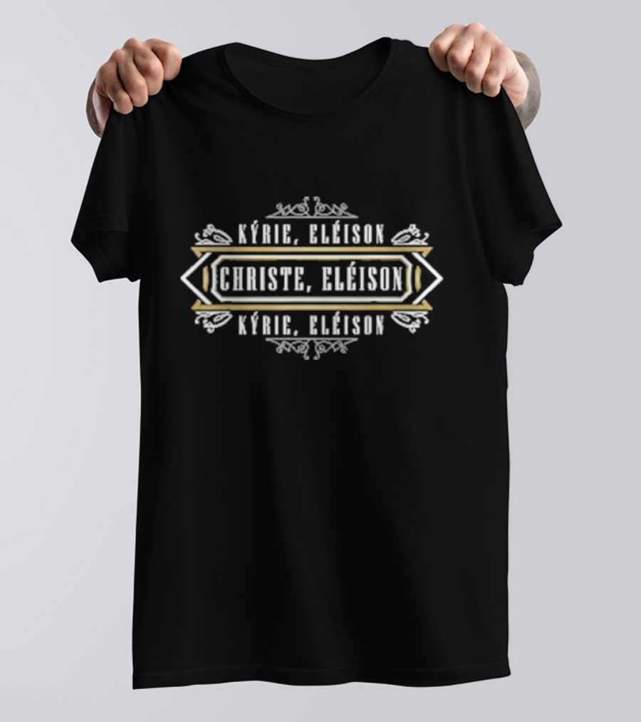 Kyrie Eleison Christe Eleison Kyrie Eleison Ornate Gothic T-Shirt