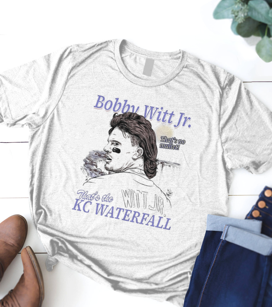 Bobby Witt Jr. That’s The KC Waterfall That’s No Mullet T-Shirt