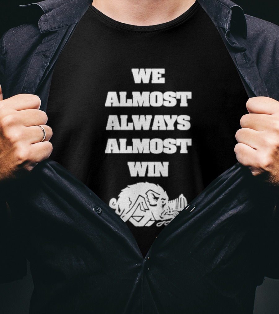 We Almost Always Almost Win Angry Boar T-Shirt