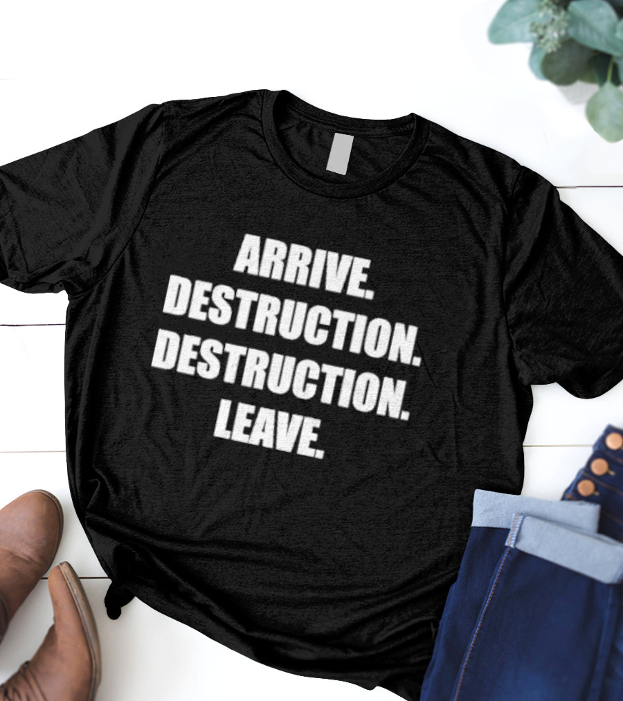 Joywave Arrive Destruction Destruction Leave Text T-Shirt
