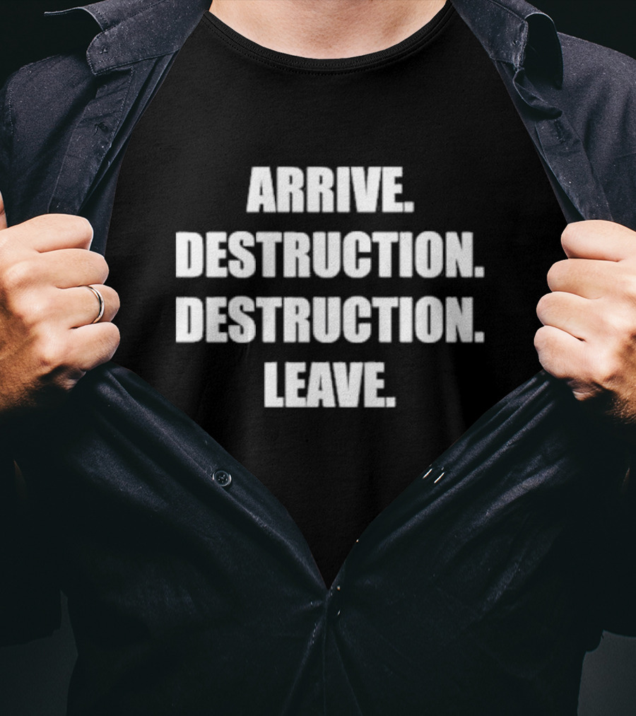 Joywave Arrive Destruction Destruction Leave Text T-Shirt