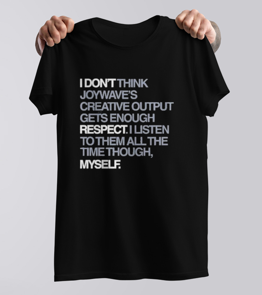 Joywave Creative Output Respect Listen All The Time Myself T-Shirt