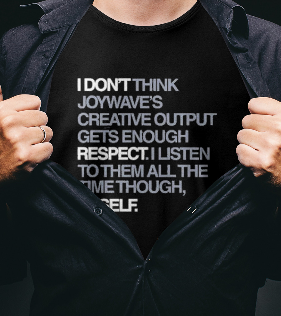 Joywave Creative Output Respect Listen All The Time Myself T-Shirt