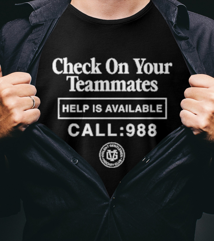 Check On Your Teammates Help Is Available Call 988 Don't Suffer In Silence Club T-Shirt