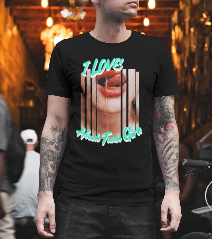 I Love Hawk Tuah Girl – Hawk Tuah Girls Dripping Lips Visual T-Shirt