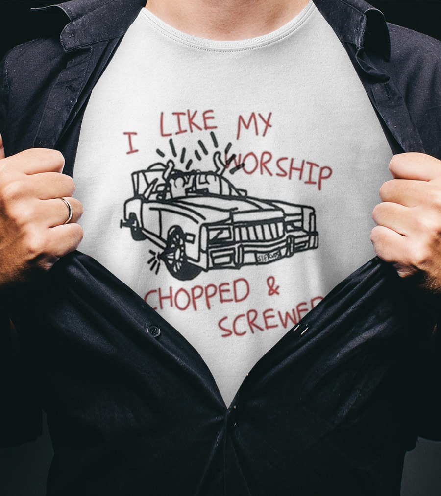I Like My Worship Chopped And Screwed Car T-Shirt