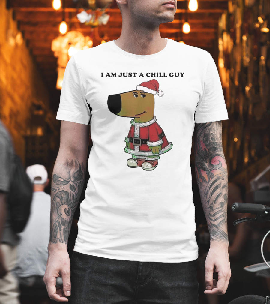 I Am Just A Chill Guy Santa Hat Christmas Meme T-Shirt