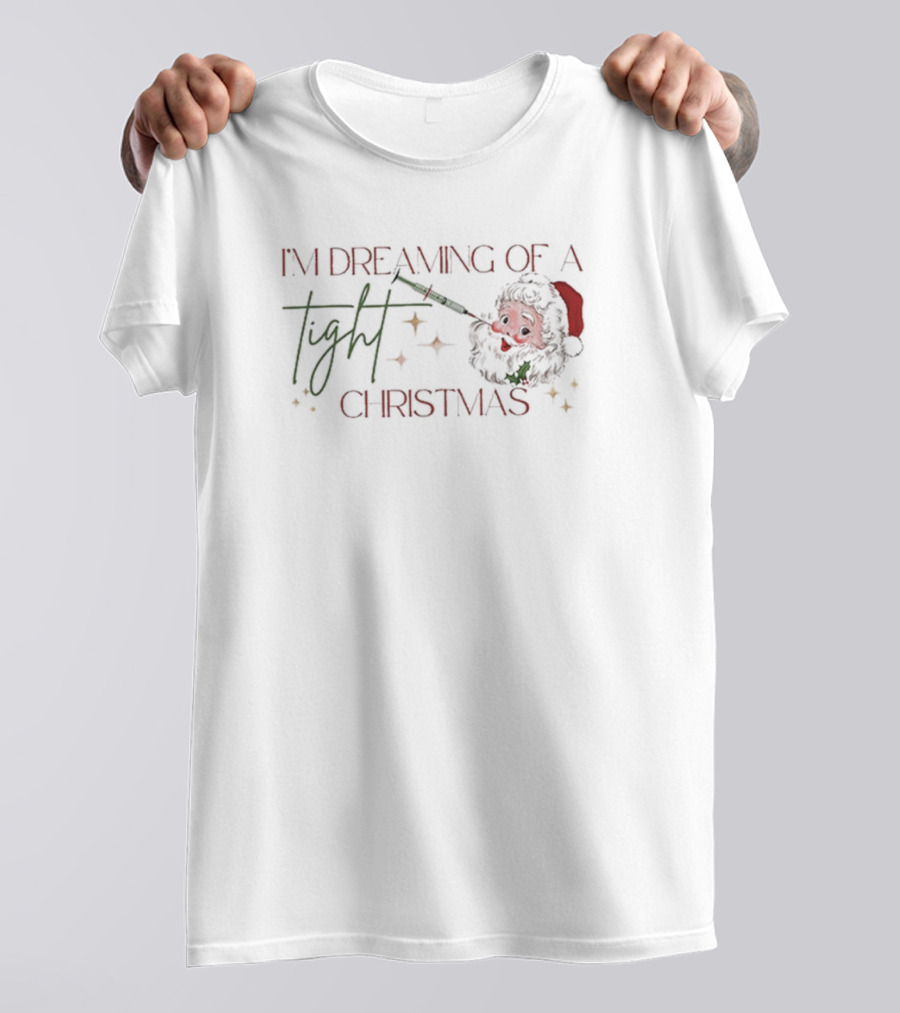 I'm Dreaming Of A Tight Christmas Santa Nurse T-Shirt