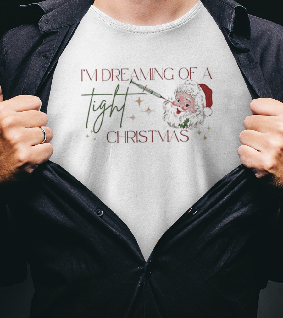 I'm Dreaming Of A Tight Christmas Santa Nurse T-Shirt