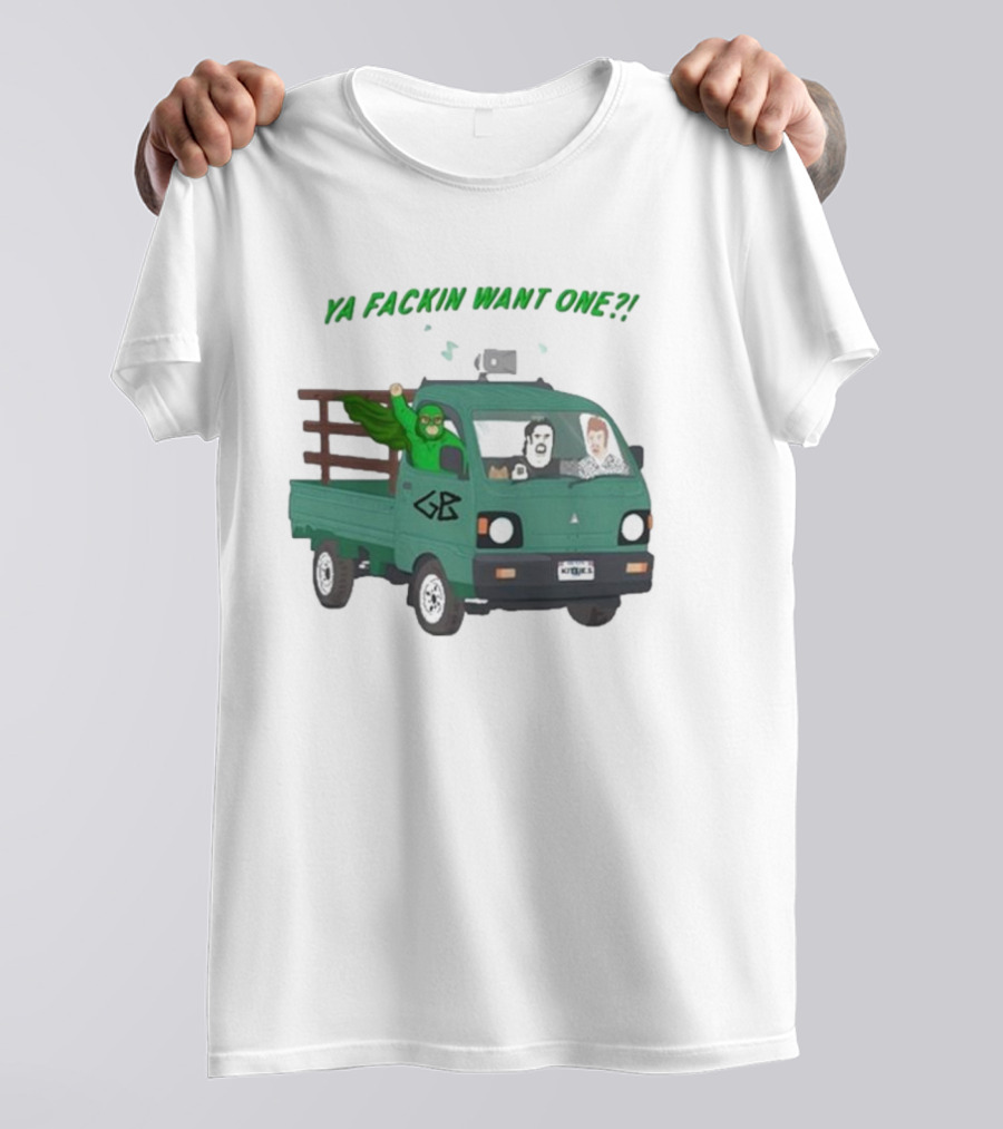 Trailer Park Boys Ya Fackin Want One Green Truck Characters Gerald Butler License Plate T-Shirt