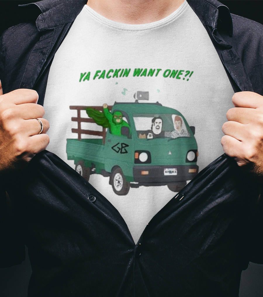 Trailer Park Boys Ya Fackin Want One Green Truck Characters Gerald Butler License Plate T-Shirt