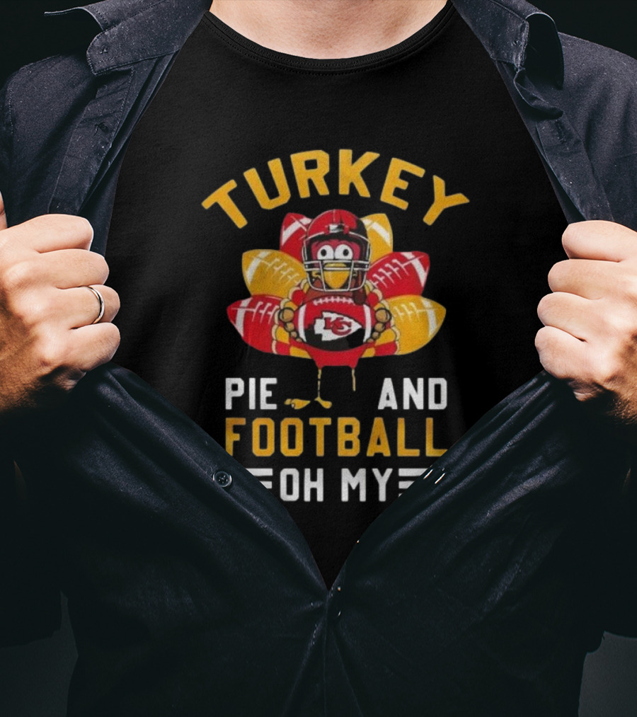 Turkey Pie And Football Oh My Kansas City Chiefs Thanksgiving T-Shirt