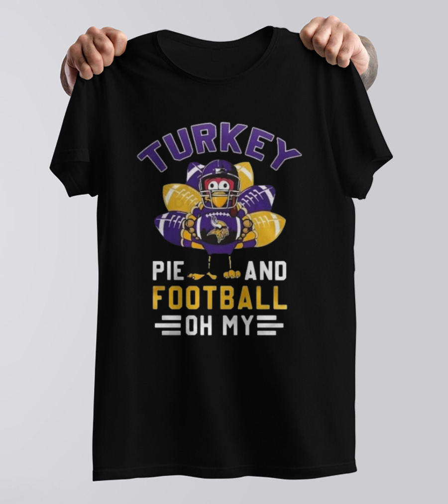 Minnesota Vikings Turkey Pie And Football Oh My Thanksgiving T-Shirt