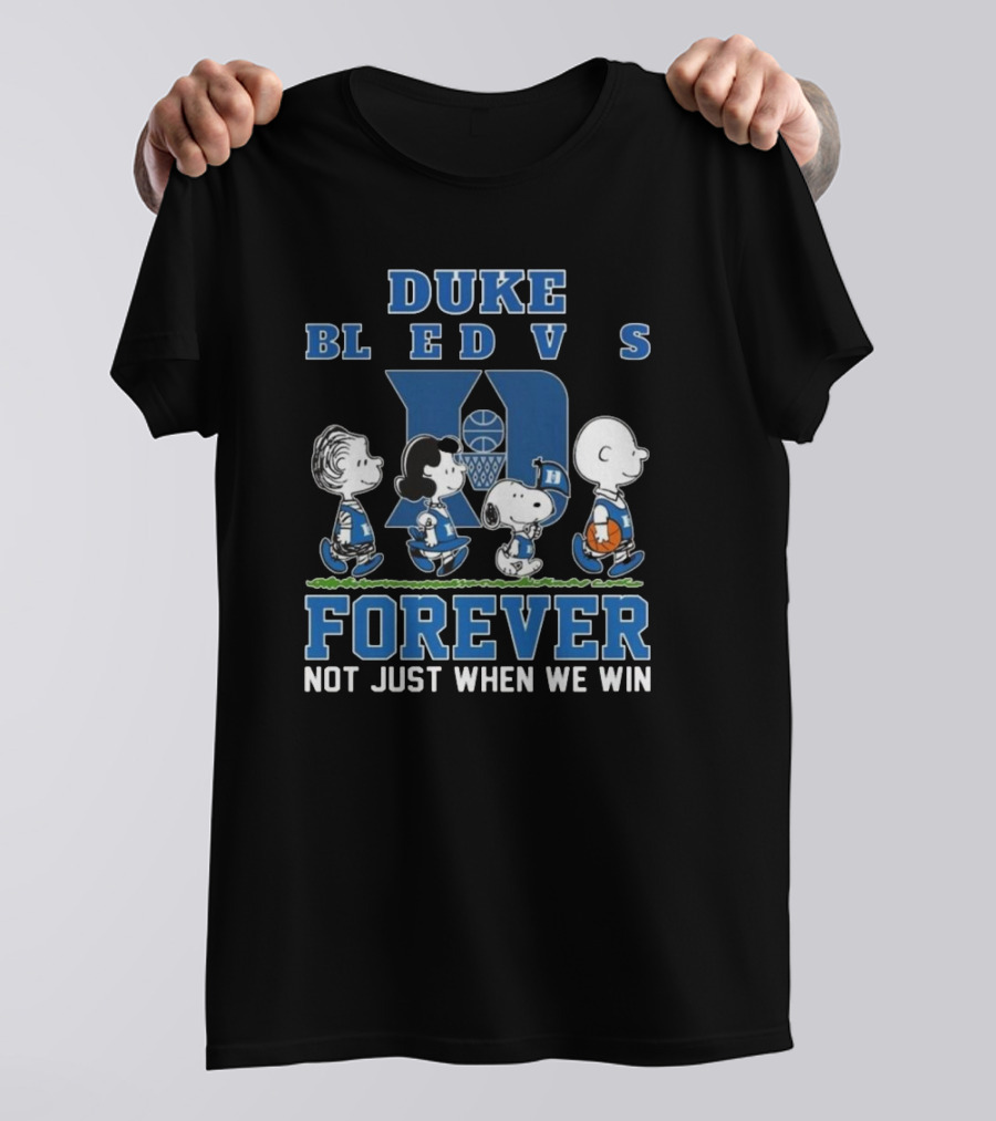Duke Blue Devils Forever Peanuts Not Just When We Win T-Shirt
