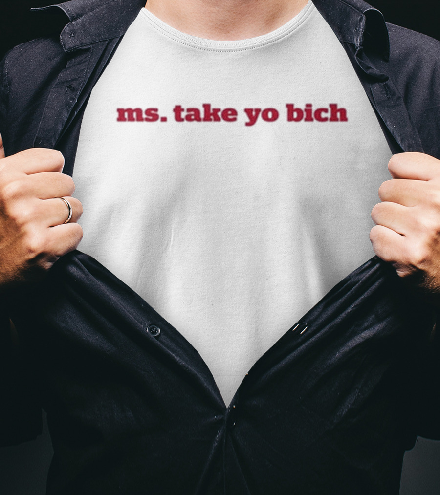 Queen Key Ms. Take Yo Bich T-Shirt