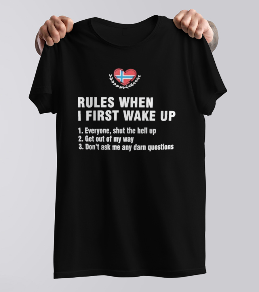 Rules When I First Wake Up Norwegian Flag Heart List T-Shirt