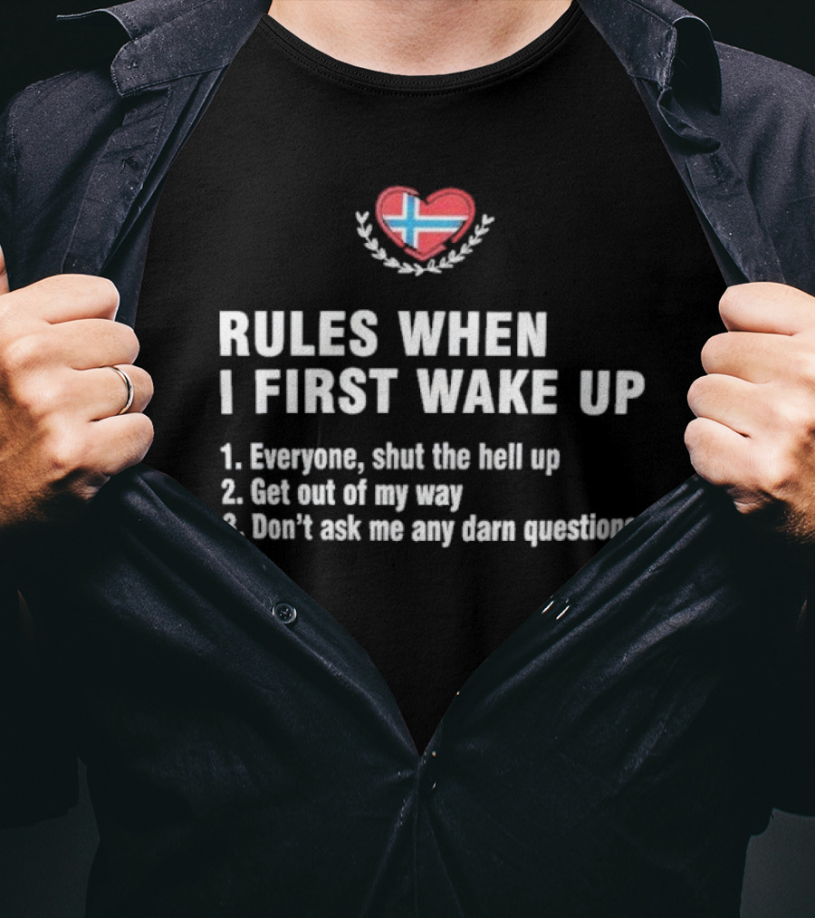 Rules When I First Wake Up Norwegian Flag Heart List T-Shirt