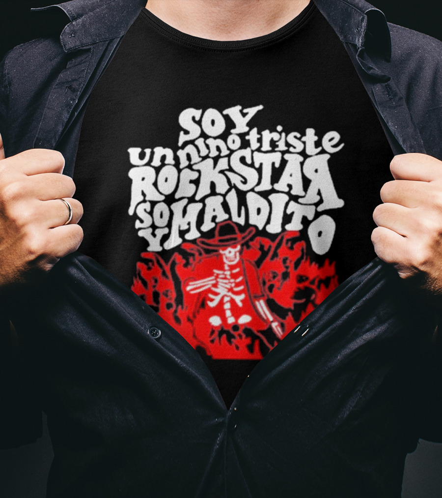 Sad Boyz Soy Un Nino Triste Rockstar Soy Maldito T-Shirt