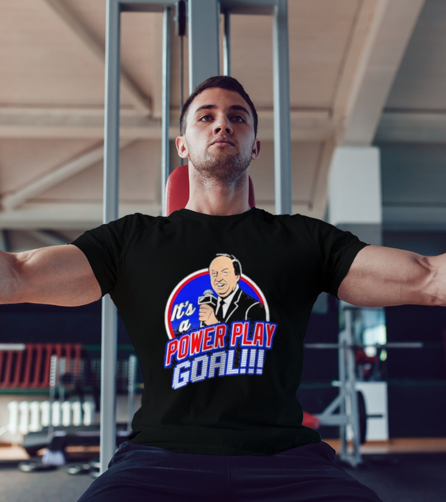 It’s A Power Play Goal T-Shirt
