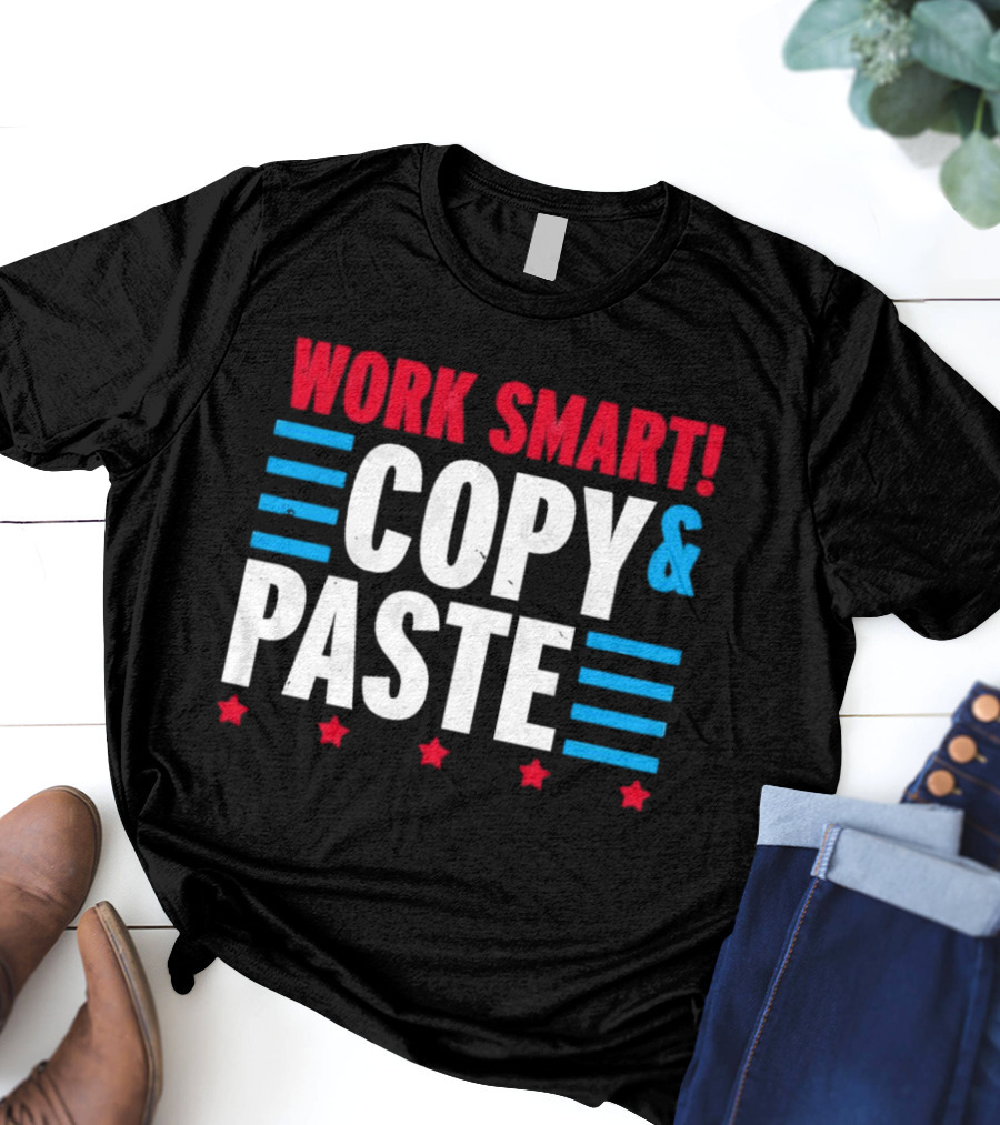 Work Smart Copy And Paste Graphic With Red White Blue Stars And Lines T-Shirt