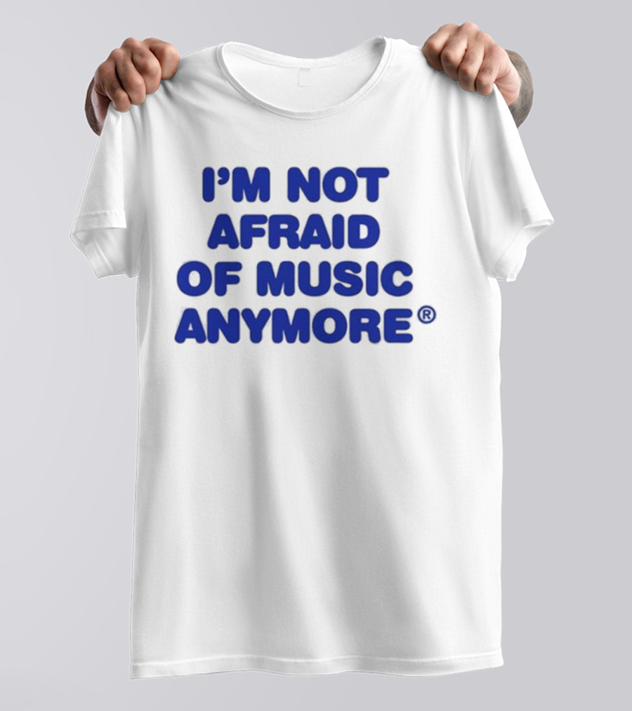 I’m Not Afraid Of Music Anymore Bold Blue T-Shirt