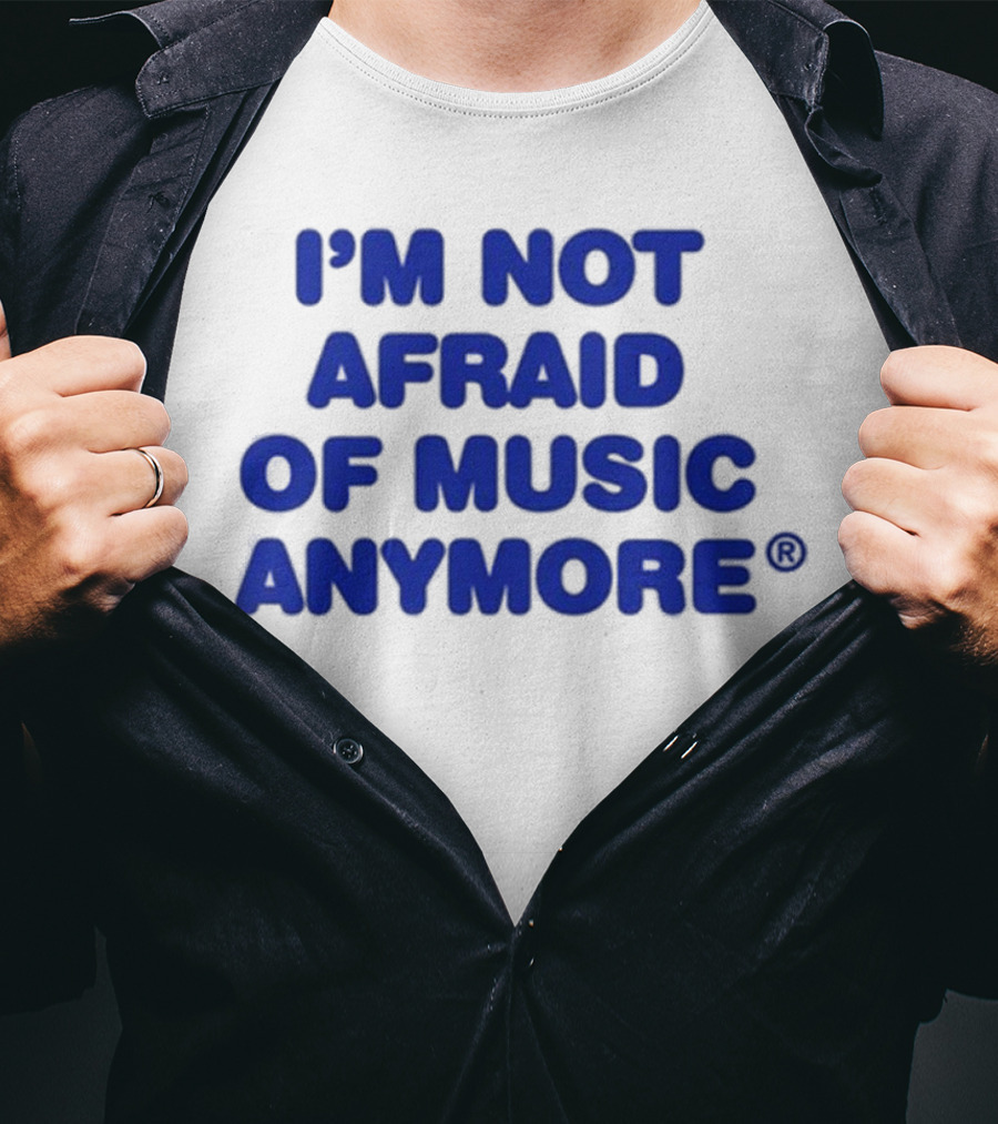 I’m Not Afraid Of Music Anymore Bold Blue T-Shirt