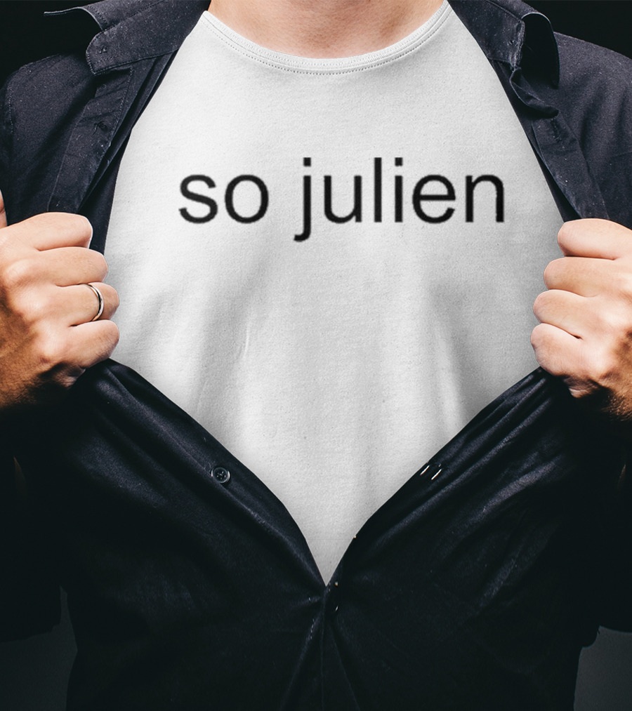 Julien Wearing So Julien Minimalistic T-Shirt