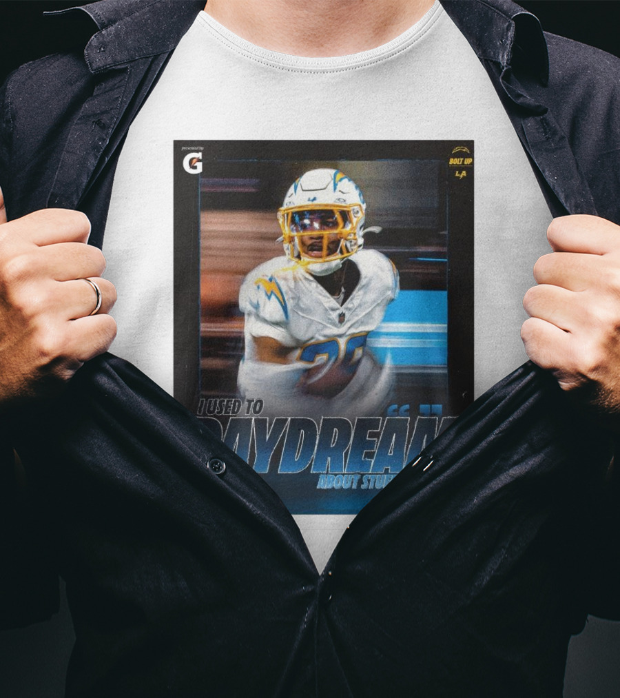 Los Angeles Chargers Tarheeb Still Defensive Back I Used To Daydream About Stuff Like This Bolt Up LA T-Shirt
