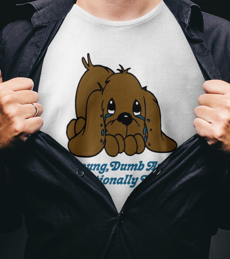 Young Dumb And Emotionally Numb Sad Cartoon Puppy Crying T-Shirt