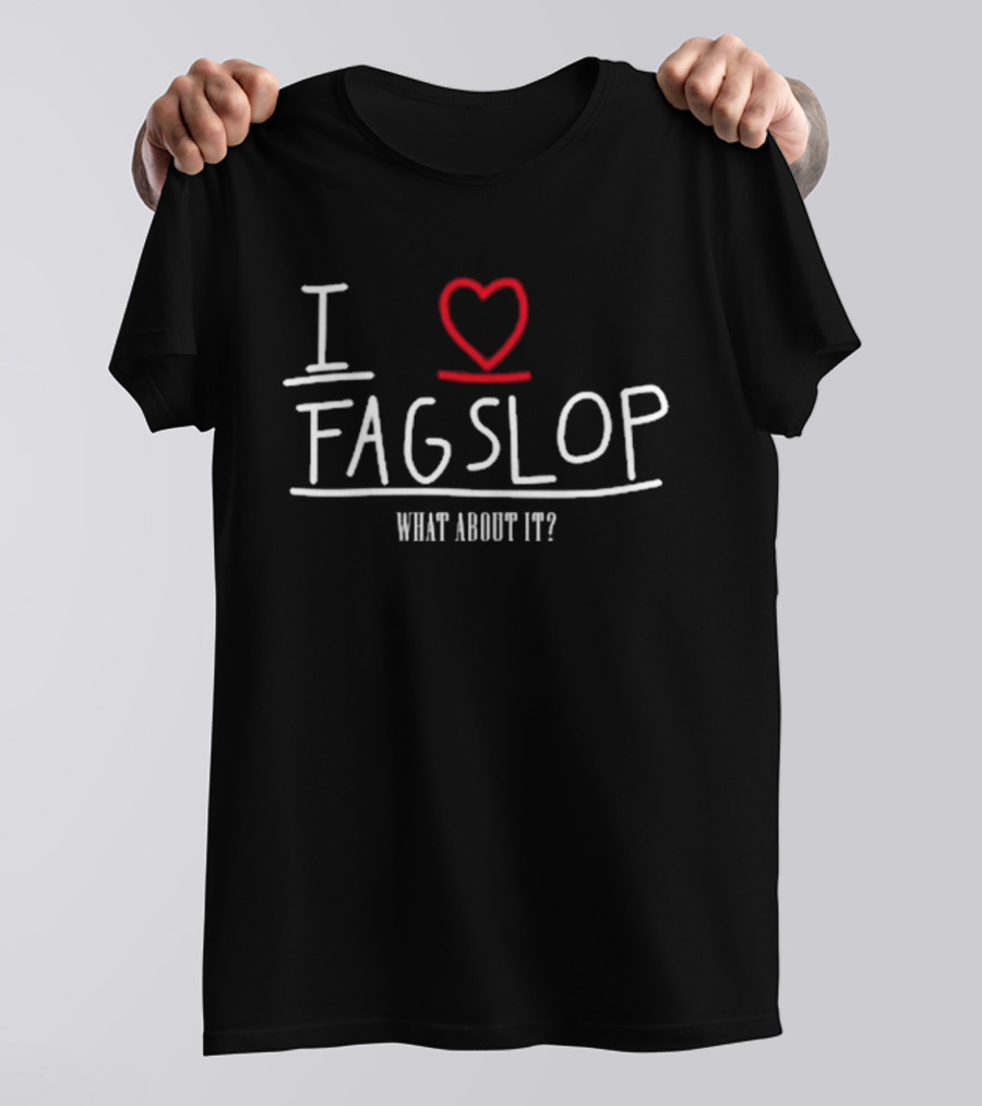 I Love Flagslop What About It T-Shirt