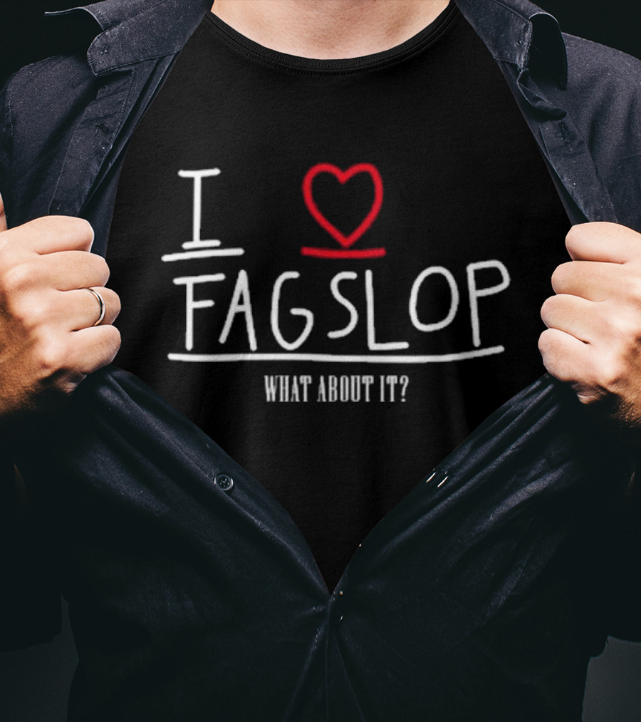 I Love Flagslop What About It T-Shirt