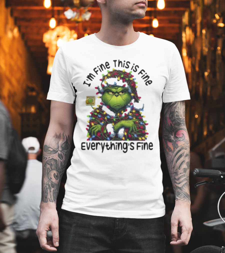 I'm Fine This Is Fine Everything's Fine Grinch Holiday Lights T-Shirt