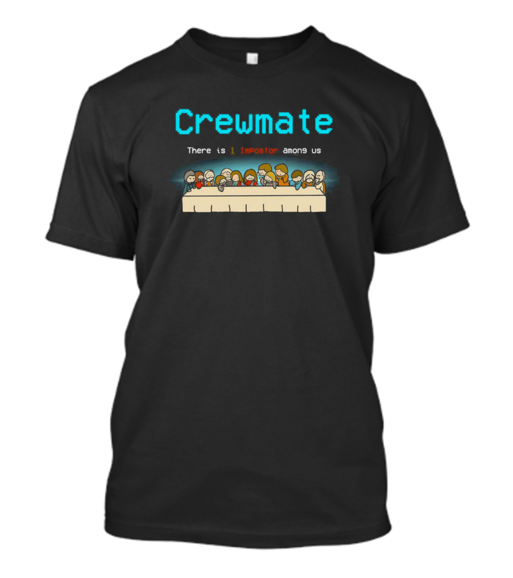 Crewmate There Is 1 Impostor Among Us Last Supper T-Shirt