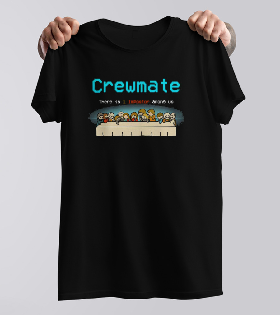 Crewmate There Is 1 Impostor Among Us Last Supper T-Shirt