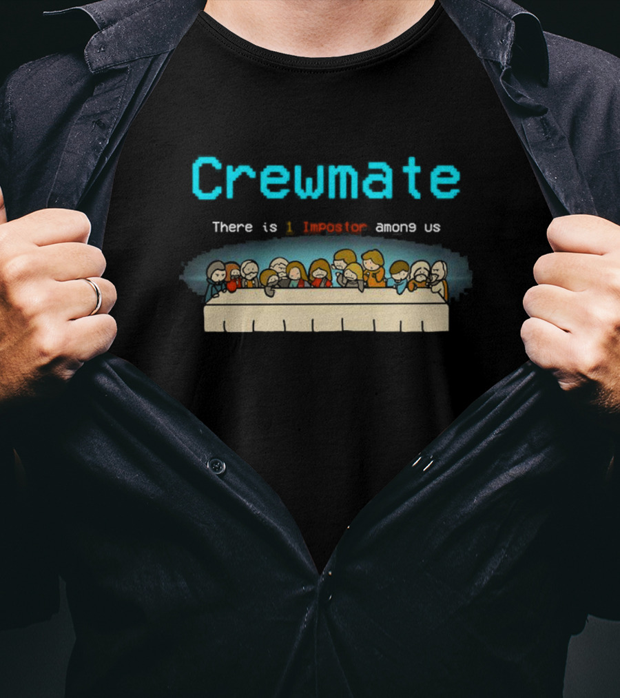 Crewmate There Is 1 Impostor Among Us Last Supper T-Shirt