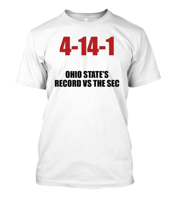 4-14-1 Ohio State Football Record Versus SEC T-Shirt