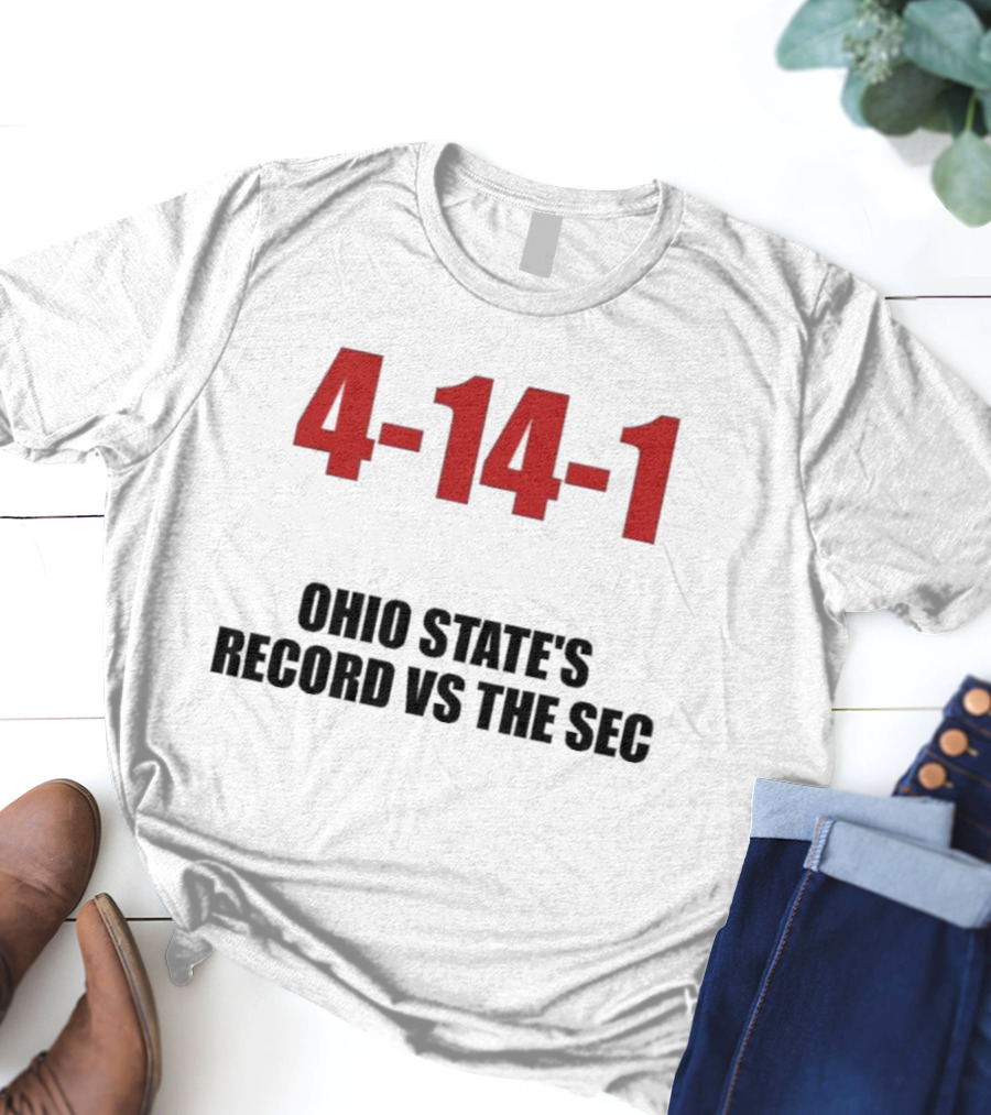 4-14-1 Ohio State Football Record Versus SEC T-Shirt