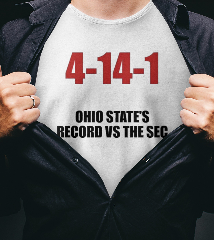 4-14-1 Ohio State Football Record Versus SEC T-Shirt