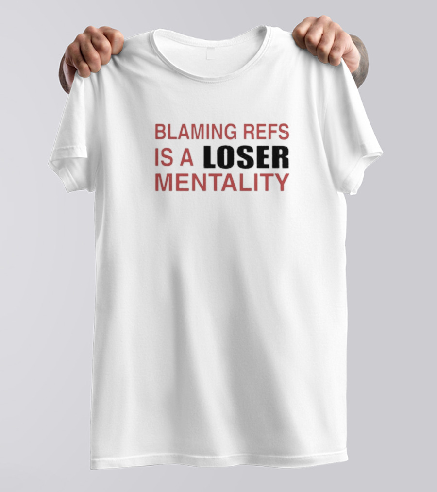 How Bout Those KC Chiefs Blaming Refs Is A Loser Mentality T-Shirt