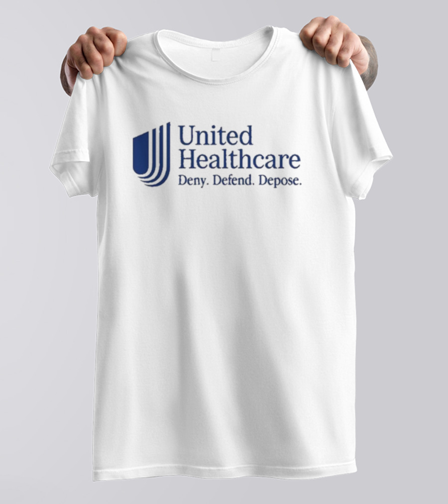 That Go Hard United Healthcare Deny Defend Depose T-Shirt