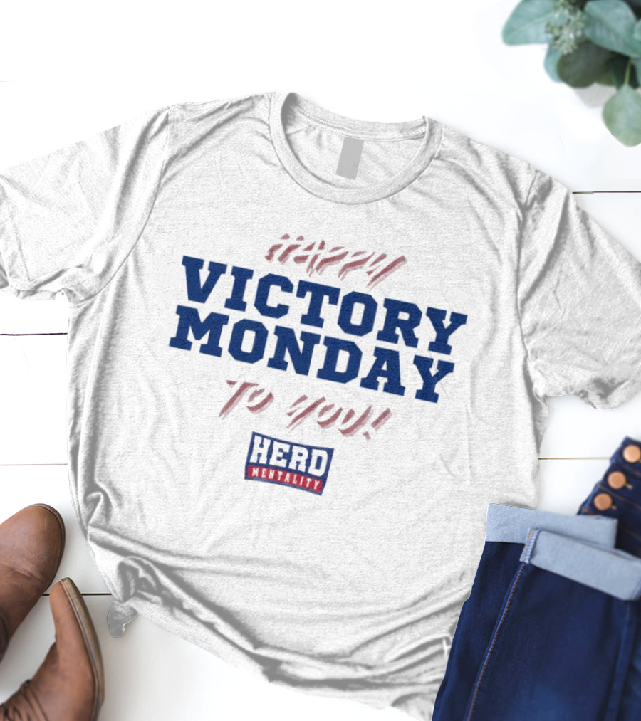 Happy Victory Monday To You Herd Mentality T-Shirt