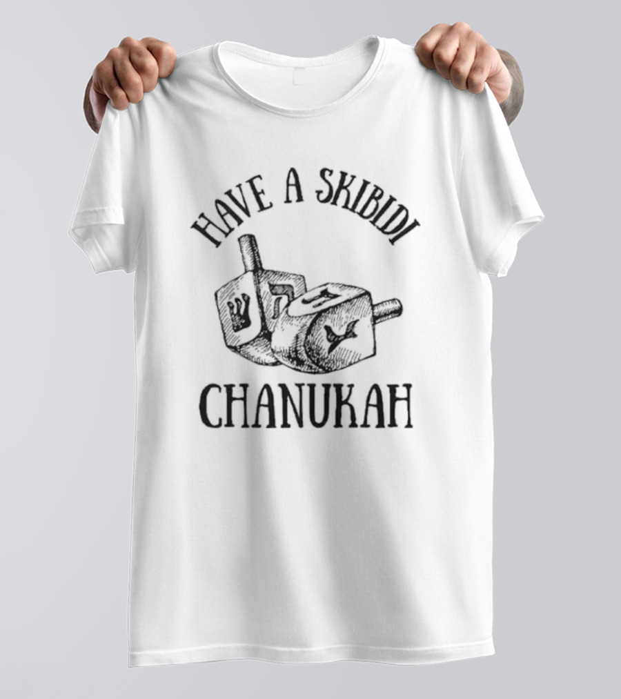Have A Skibidi Chanukah Hanukkah Dreidel Fun T-Shirt