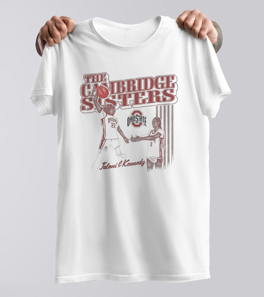 The Cambridge Sisters Jaloni And Kennedy Ohio State Buckeyes Basketball T-Shirt