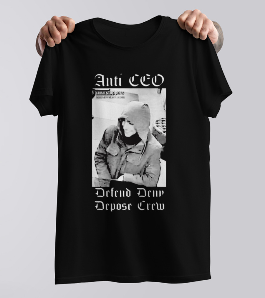 Anti CEO Crime Stoppers Defend Deny Depose Crew T-Shirt