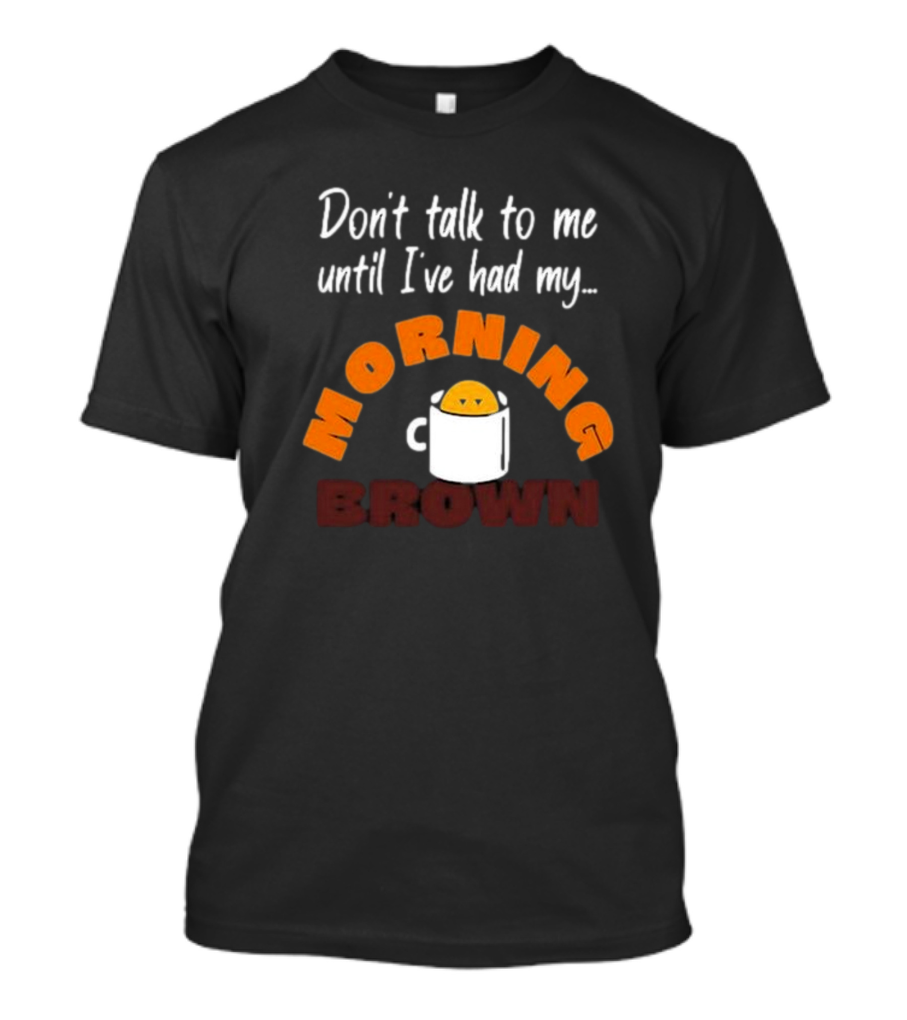 Aunty Donna Don’t Talk To Me Until I’ve Had My Morning Brown Coffee Mug T-Shirt