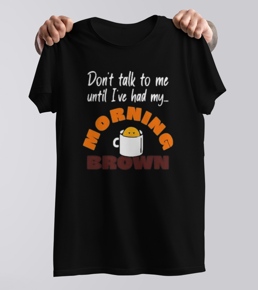 Aunty Donna Don’t Talk To Me Until I’ve Had My Morning Brown Coffee Mug T-Shirt
