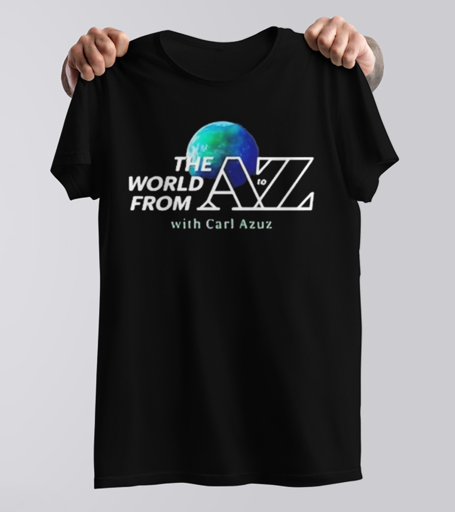 The World From A To Z With Carl Azuz T-Shirt