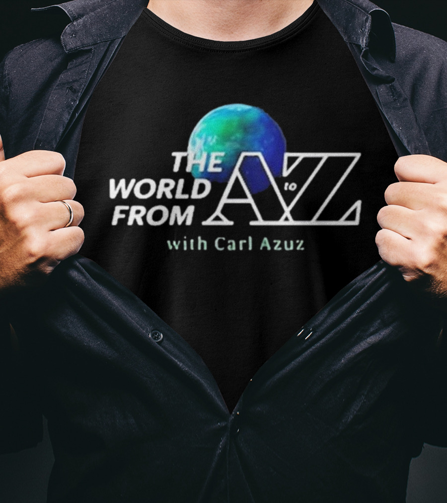 The World From A To Z With Carl Azuz T-Shirt